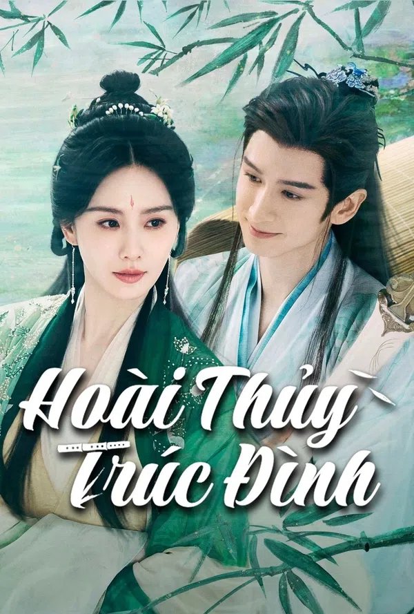Xem Phim Hoài Thủy Trúc Đình Vietsub HD Online