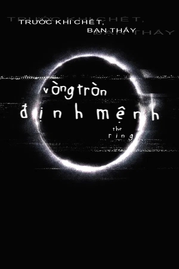 Xem Phim Vòng Tròn Định Mệnh (Vòng Tròn Tử Thần) Vietsub HD Online
